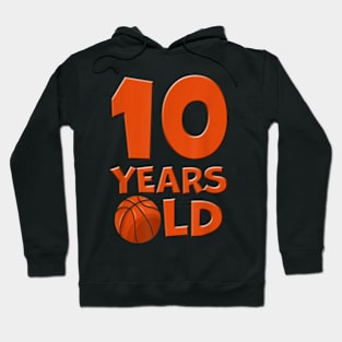 10 Years Old Basketball 10th Birthday Hoodie